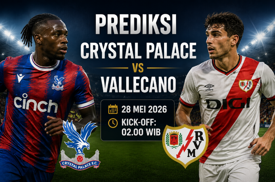 Prediksi Crystal Palace vs Vallecano – 28 Mei 2026